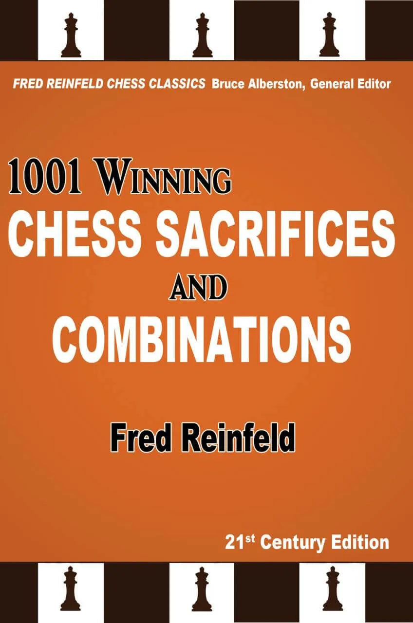 1001 Winning Chess Sacrifices & Combinations - 21st Century