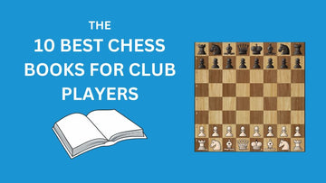 The 10 Best Chess Books For Club Players