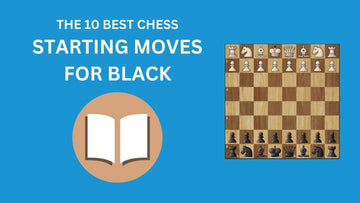 The 10 Best Chess Starting Moves For Black