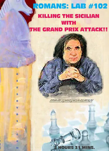 E-DVD ROMAN'S LAB - VOLUME 102 - Killing The Sicilian With The Grand Prix Attack