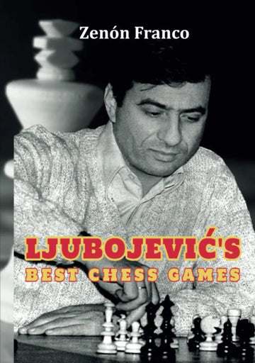 Ljubojevic's Best Chess Games – PAPERBACK