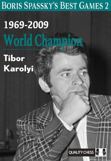 PRE-ORDER - Boris Spassky’s Best Games 2: 1969-2009: World Champion - Volume 2