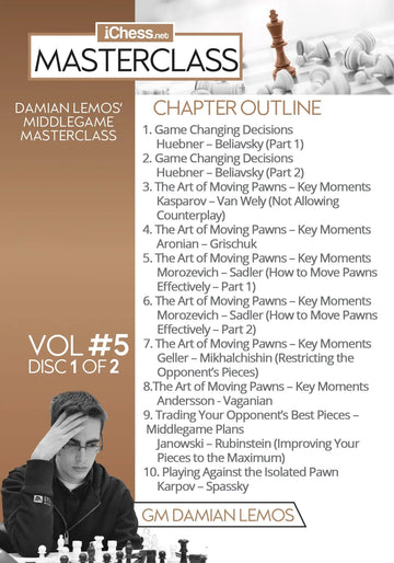 CLEARANCE - MASTERCLASS - Damian Lemos' Middlegame Chess Masterclass - GM Damian Lemos - Over 9 hours of Content! - Volume 5