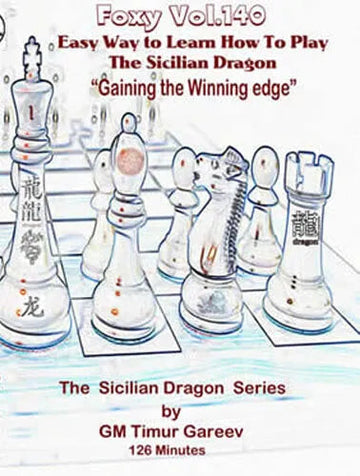 FOXY OPENINGS VOLUME 140 - The Sicilian Dragon Series Vol 1