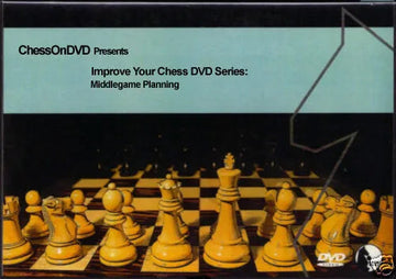 Improve Your Chess DVD Series - Middlegame Planning