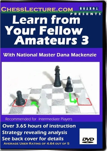 E-DVD Learn From Your Fellow Amateurs 3 - Chess Lecture - Volume 8