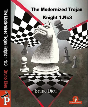 The Modernized Trojan Knight 1.Nc3 - PAPERBACK