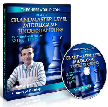 E-DVD Grandmaster Level Middlegame Understanding with IM Valeri Lilov