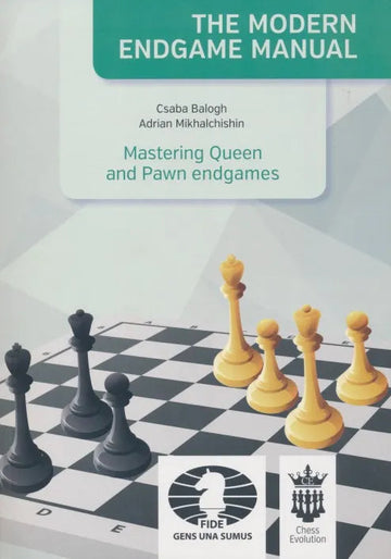 The Modern Endgame Manual - Mastering Queen and Pawn Endgames