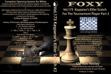 E-DVD FOXY OPENINGS - Volume 173 - Kasparov's Killer Scotch For the Tournament Player - Volume 2