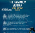 CLEARANCE - Lemos Deep Dive - #3 - Taimanov Sicilian - GM Damian Lemos - Over 8 Hours of Content!
