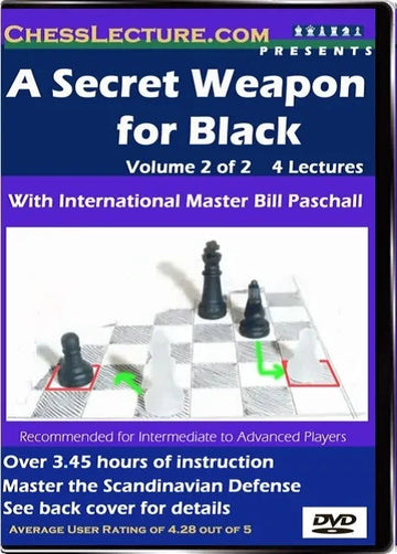 E-DVD A Secret Weapon for Black (Scandinavian Defense) - 2 DVD's - Chess Lecture - Volume 17