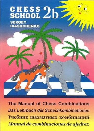 The Manual of Chess Combinations - Vol. 2b