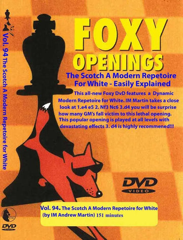 FOXY OPENINGS - VOLUME 94 - A Modern Opening Repertoire for White using the Scotch