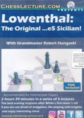 Lowenthal: The Original ...e5 Sicilian! - Grandmaster Robert Hungaski - Vol. 186