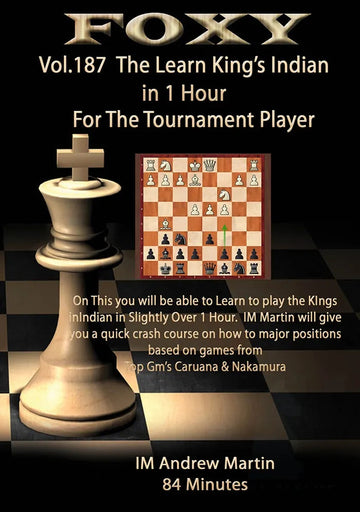 Foxy Openings - Volume 187 - Learn the King's Indian in an Hour for The Tournament Player