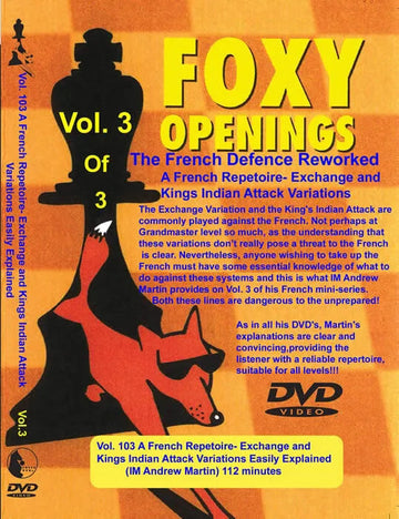 E-DVD FOXY OPENINGS - VOLUME 103 - A French Repertoire in the Exchange and King's Indian Attack Variations