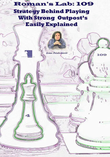 E-DVD ROMAN'S LAB - VOLUME 109 - Strategy Behind Playing With Strong Outpost's Easily Explained