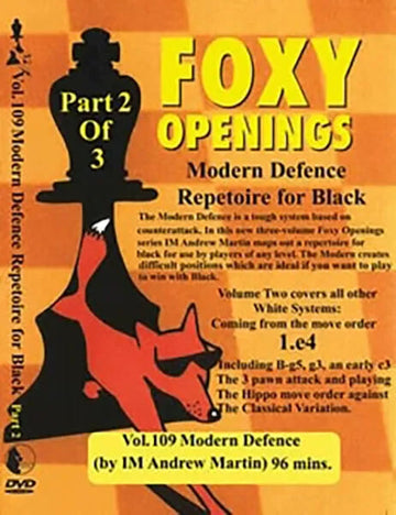 FOXY OPENINGS - VOLUME 109 - Modern Defence Repertoire for Black Part 2