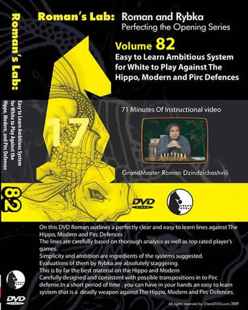 ROMAN'S LAB - VOLUME 82 -Easy to Learn Ambitious System for White to Play Against the Hippo, Modern, & Pirc Defenses