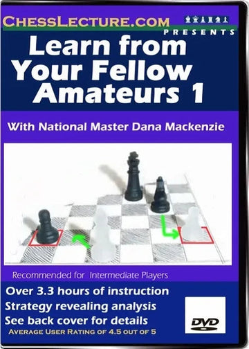 E-DVD Learn From Your Fellow Amateurs 1 - Chess Lecture - Volume 6