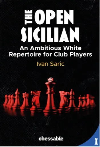 The Open Sicilian: An Ambitious White Repertoire for Club Players