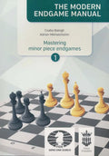 The Modern Endgame Manual - Mastering Minor Piece Endgames - Vol. 1