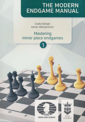 The Modern Endgame Manual - Mastering Minor Piece Endgames - Vol. 1
