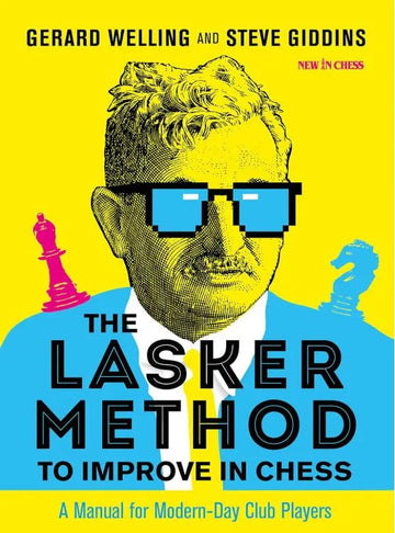 CLEARANCE - The Lasker Method to Improve in Chess: A Manual for Modern-Day Club Players