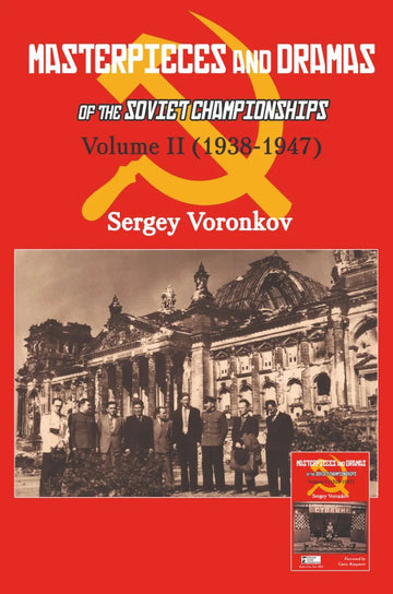 Masterpieces and Dramas of the Soviet Championships - Volume II (1938-1947)