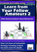 Learn From Your Fellow Amateurs 2 - Chess Lecture - Volume 7