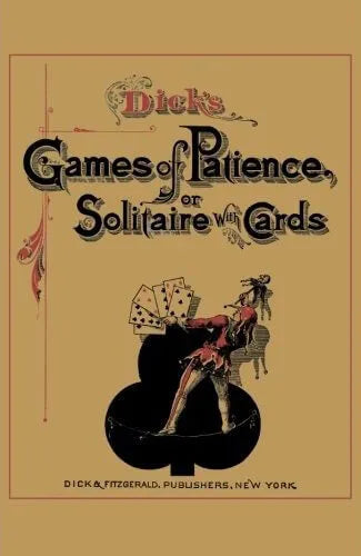 Dick's Games of Patience or Solitaire with Cards
