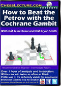 How to Beat the Petrov with the Cochrane Gambit - Chess Lecture - Volume 134