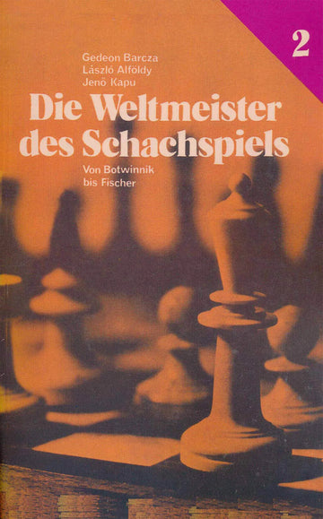 Die Weltmeister Des Schachspiels 2 von Botwinnik bis Fischer - GERMAN EDITION