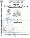 Foxy Openings - Volume 164 - Opening Ideas and Techniques for Young and Improving Players - Vol. 1