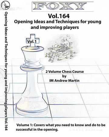Foxy Openings - Volume 164 - Opening Ideas and Techniques for Young and Improving Players - Vol. 1