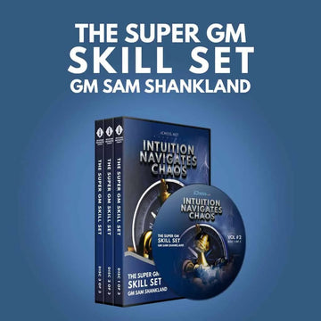 CLEARANCE - Intuition Navigates Chaos - The Super GM Skill Set - GM Sam Shankland - Volume 2