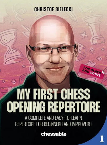 My First Chess Opening Repertoire For Black and White