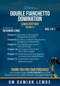 CLEARANCE - Lemos Deep Dive - #1 - Double Fianchetto Domination - GM Damian Lemos - Over 9 Hours of Content!