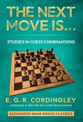 The Next Move Is... Studies in Chess Combinations