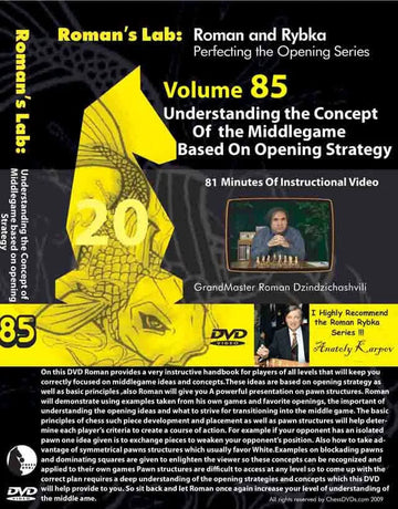 ROMAN'S LAB - VOLUME 85 - Understanding the Concepts of the Middlegame based upon Opening Strategy