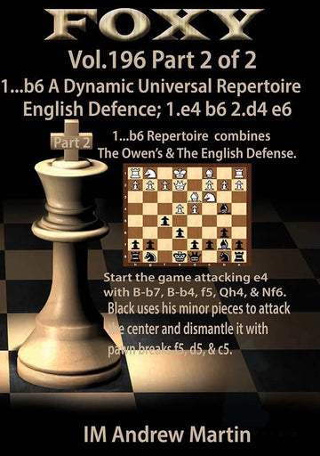 Foxy Openings - 1...b6 A Dynamic Universal Repertoire English Defence Part 2 - IM Andrew Martin - Volume 196