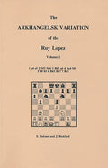 CLEARANCE - The Arkhangelsk Variation of the Ruy Lopez - Volume 1