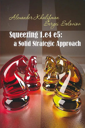 Squeezing 1.e4 e5 - A Solid Strategic Approach