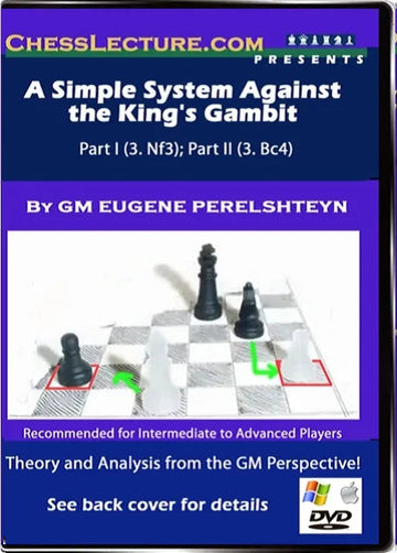 E-DVD A Simple System Against the King's Gambit - Part I - Chess Lecture - Volume 34