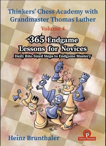 Thinkers Chess Academy Volume 4 – 365 Endgame Lessons for Novices