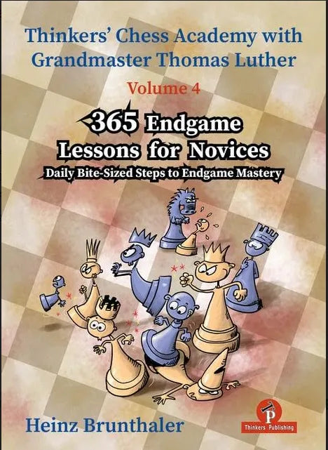 Thinkers Academy Volume 4 – 365 Endgame Lessons Novices