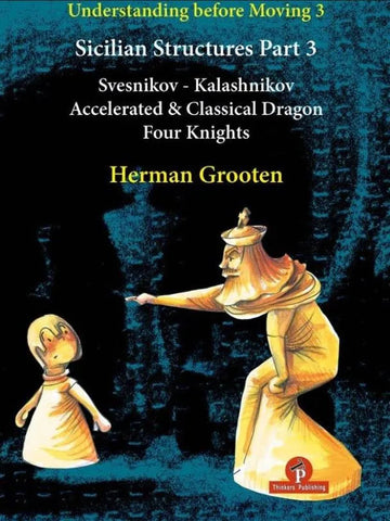 PRE-ORDER – Understanding Before Moving 3: Sicilian Structures Part 3