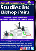 E-DVD Studies in: Bishop Pairs - Chess Lecture - Volume 170