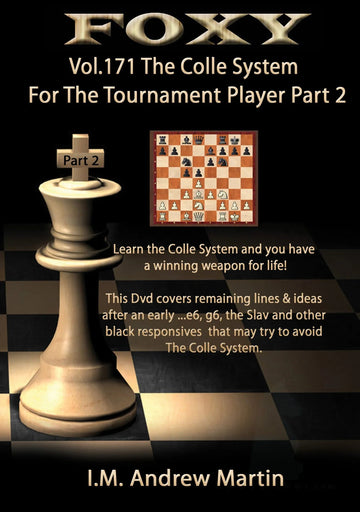 E-DVD FOXY OPENINGS - Volume 171 - The Colle System For The Tournament Player - Volume 2